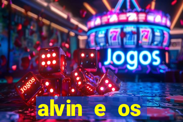 alvin e os esquilos 3 filme completo dublado download